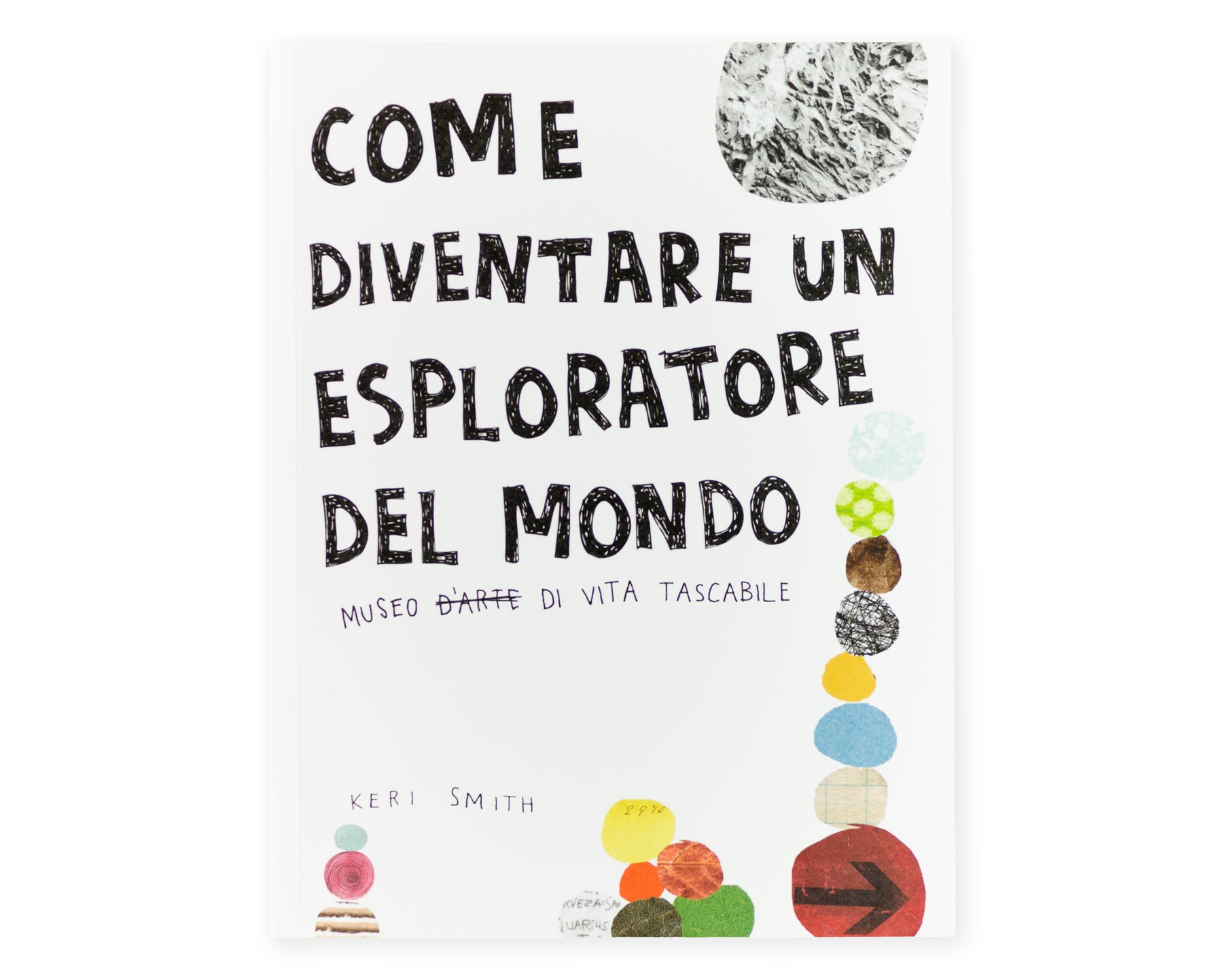 Libro - Come diventare un esploratore del mondo di Keri Smith